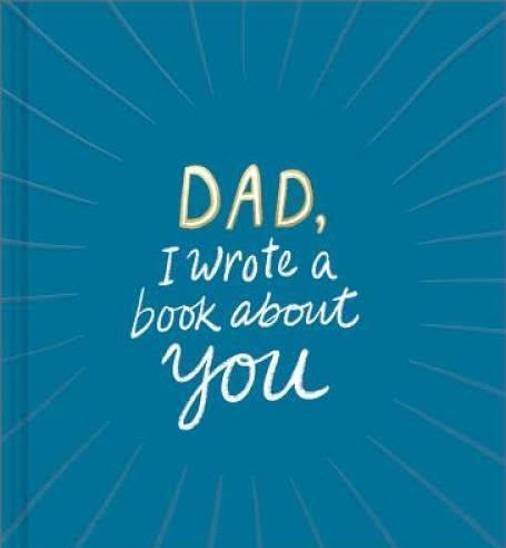 Dad, I Wrote A Book About You